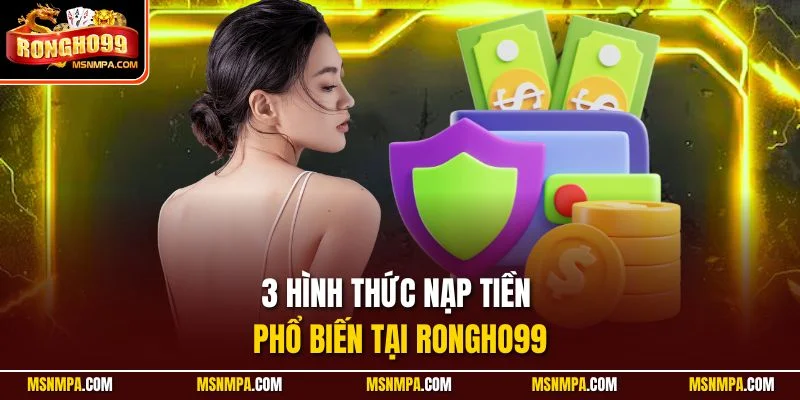 3 hình thức nạp tiền phổ biến tại Rongho99