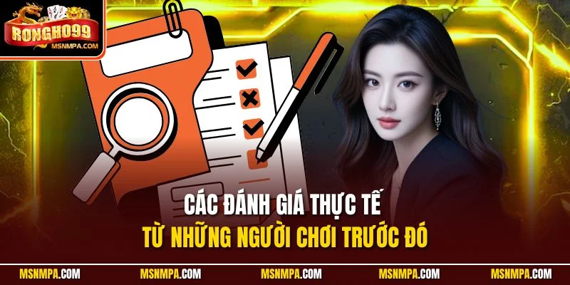 Các đánh giá thực tế từ những người chơi trước đó