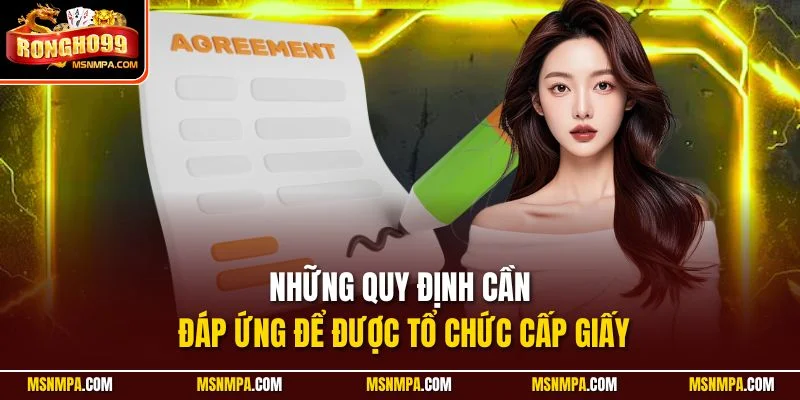 Những quy định cần đáp ứng để được tổ chức cấp giấy
