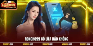 Rongho99 có lừa đảo không