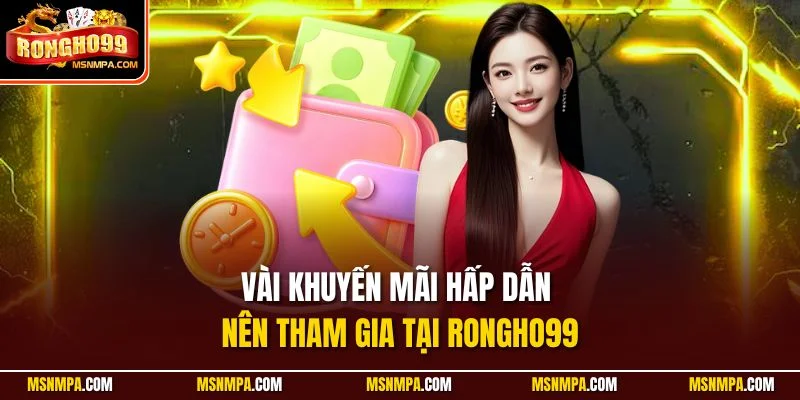Vài khuyến mãi hấp dẫn nên tham gia tại Rongho99