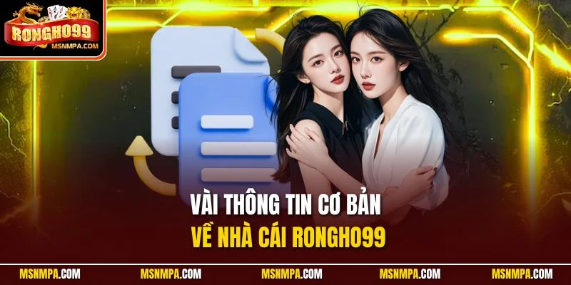 Vài thông tin cơ bản về nhà cái Rongho99